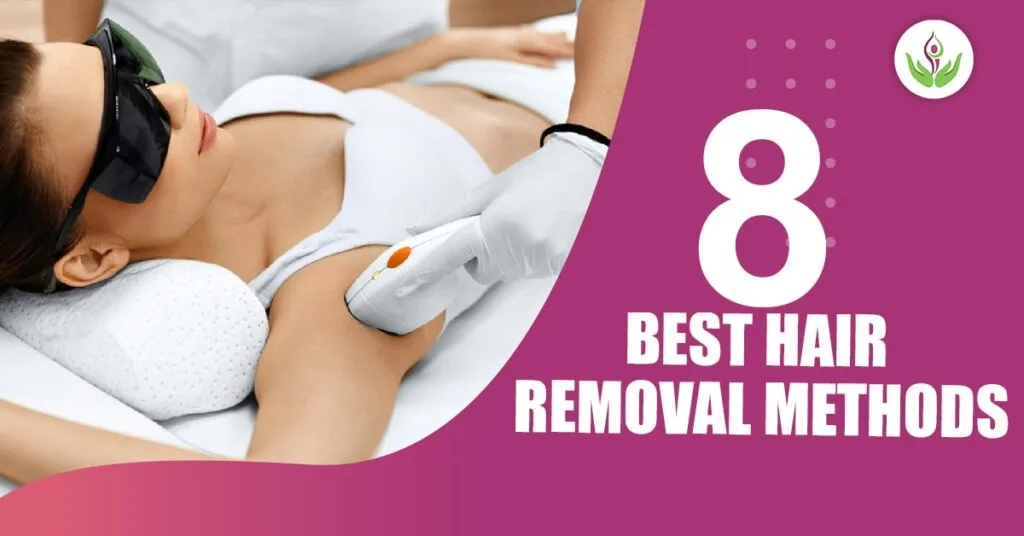 8 Best Proven Hair Removal Tested Methods