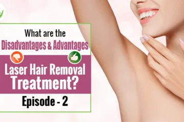 What are Disadvantages & Advantages of Laser Hair Removal Treatment?