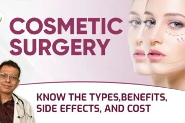 Cosmetic Surgery: Know the Types, Benefits, Side Effects, and Cost