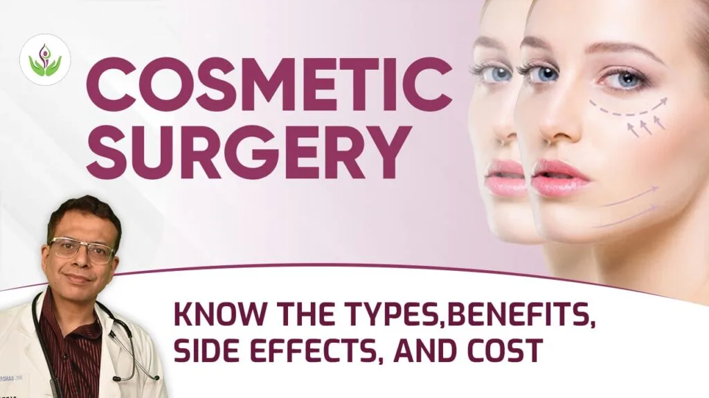 Cosmetic Surgery: Know the Types, Benefits, Side Effects, and Cost