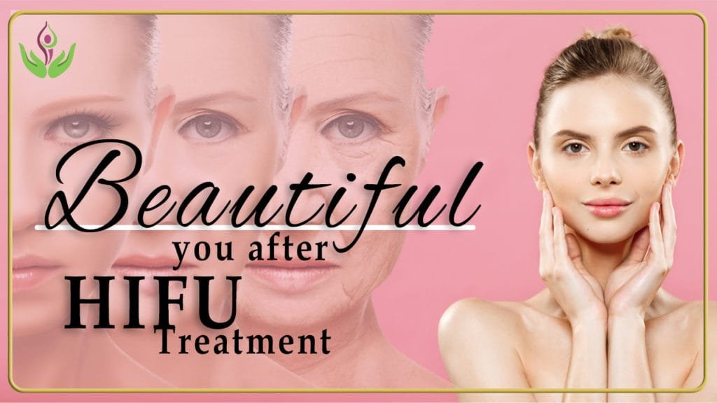 It’s beautiful you after HIFU Treatment in Delhi