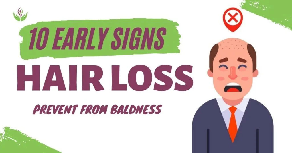 10 Early Signs Of Hair Loss That Can Help You Prevent Baldness!