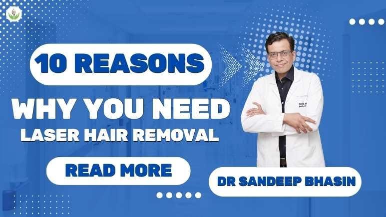 10 Reasons Why You Need Laser Hair Removal