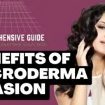 Benefits of Microdermabrasion: A Complete Guide