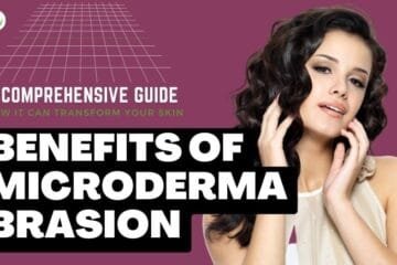Benefits of Microdermabrasion: A Complete Guide