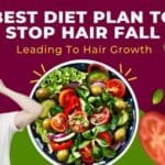 Best Diet Plan To Stop Hair Fall Leading To Hair Growth?