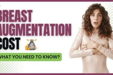 Breast Augmentation Cost in India: What You Need to Know