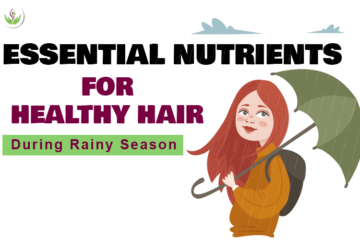 Essential Nutrients for Healthy Hair During Rainy Season