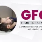 GFC Hair Treatment: The Secret To Strong, Shiny & Healthy Hair