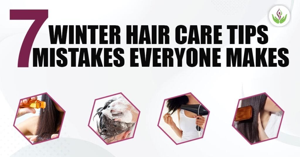 7 Winter Hair Care Tips Mistakes Everyone Makes