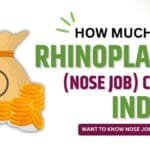 How Much Does Rhinoplasty (Nose Job) Cost in India?