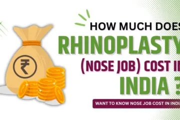 How Much Does Rhinoplasty (Nose Job) Cost in India?