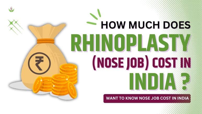 How Much Does Rhinoplasty (Nose Job) Cost in India?