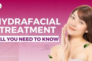 HydraFacial Treatment – All You Need To Know