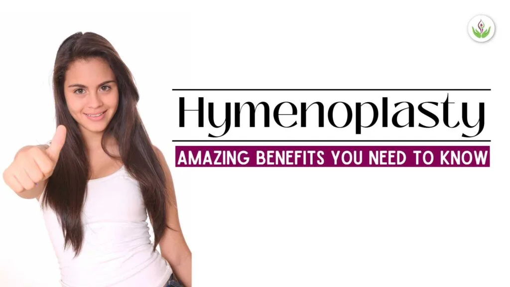 Hymenoplasty – The Amazing Benefits You Need to Know
