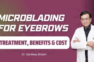 How To Microblading Procedure for Eyebrows: Treatment, Benefits & Cost