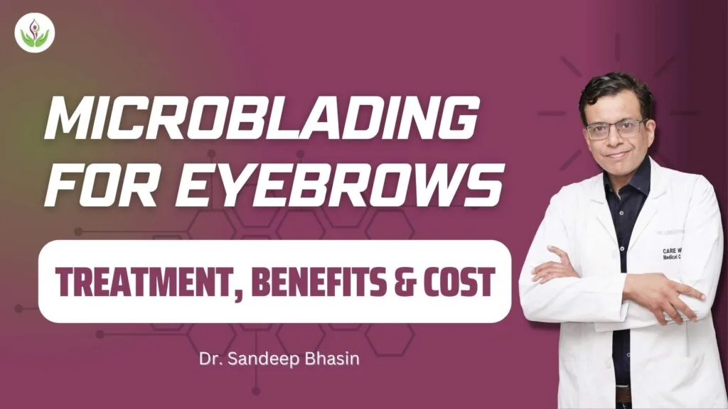 How To Microblading Procedure for Eyebrows: Treatment, Benefits & Cost