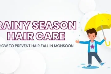 Rainy Season Hair Care: How to Prevent Hair Fall in Monsoon?