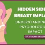 The Hidden Side of Breast Implants: Understanding the Psychological Impact