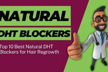 Top 10 Best Natural DHT Blockers for Hair Regrowth