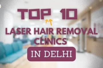 Top 10 Laser Hair Removal Clinics in Delhi – The Ultimate Guide