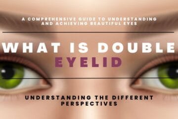 What Is Double Eyelid: Understanding the Different Perspectives