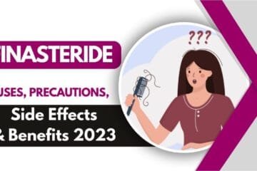 Finasteride: Uses, Precautions, Side Effects & Benefits