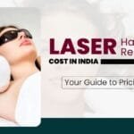 Laser Hair Removal Cost in India: Your Guide to Pricing