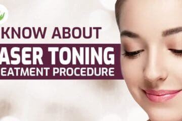 Know Laser Toning Treatment Procedure, Benefits, Side Effects & Cost