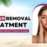 Sun Tan Removal Treatment: A Face and Skin Brightening Guide