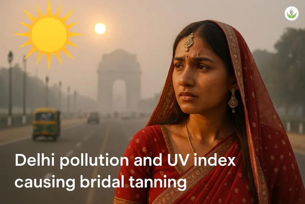 Delhi pollution and UV index causing bridal tanning