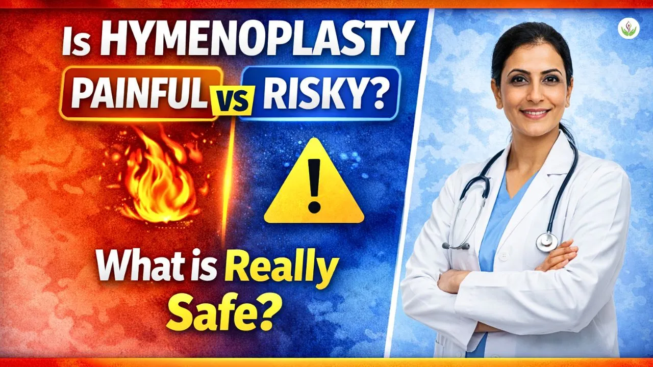 Is Hymenoplasty Painful or Risky? Side Effects, Safety & Success Rate