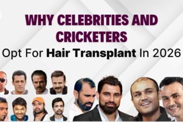 Why Celebrities And Cricketers Opt For Hair Transplant In 2026