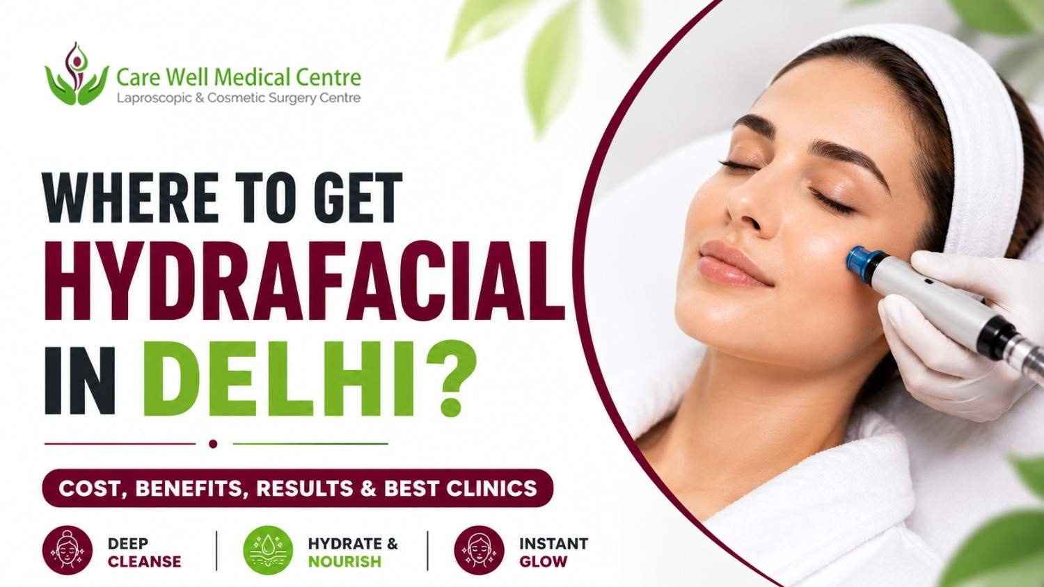 Where to Get HydraFacial in Delhi? Cost, Benefits, Results & Best Clinics