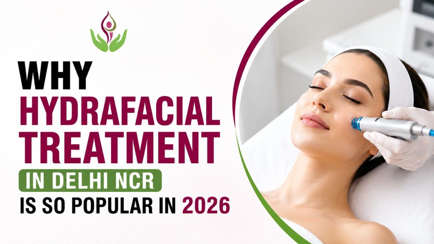 Why HydraFacial Treatment in Delhi NCR Is So Popular in 2026