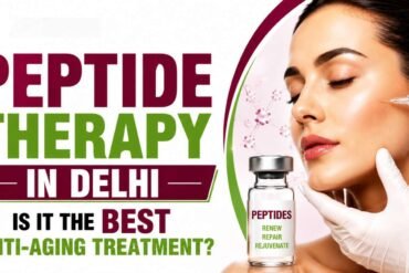Peptide Therapy in Delhi: Is It the Best Anti-Aging Treatment