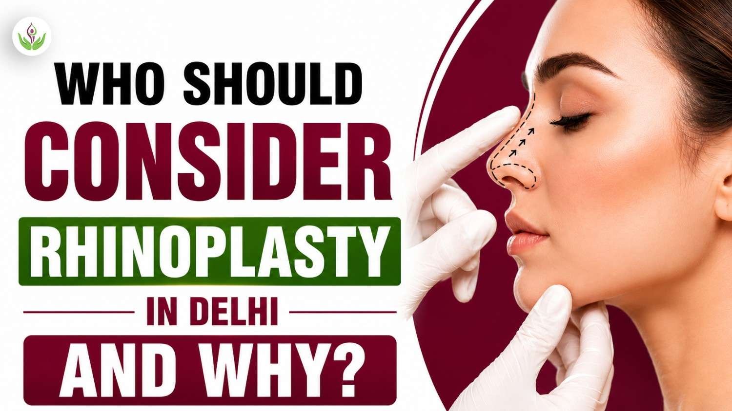 Who Should Consider Rhinoplasty in Delhi and Why