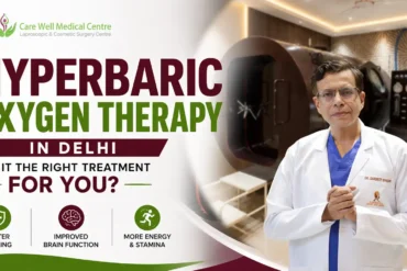 Hyperbaric Oxygen Therapy in Delhi Is It the Right Treatment for You